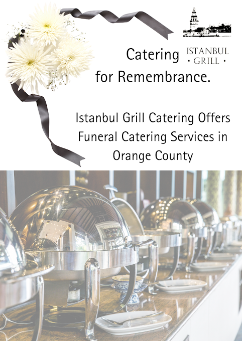 Istanbul Grill Catering Offers Compassionate and Customized Funeral Catering Services
